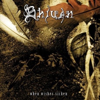 SHIVAN "When wishes sicken"