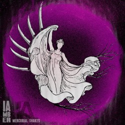 IAMBER "Mercurial Shakes"