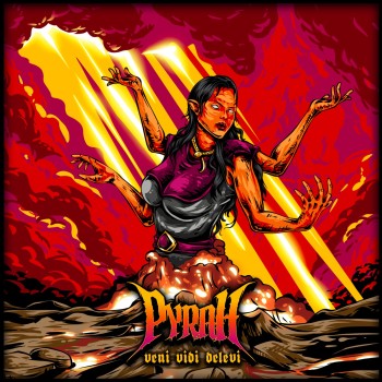 PYRAH "Veni Vidi Delevi"