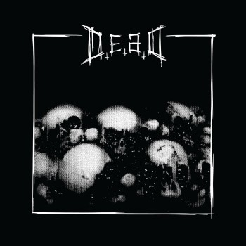 D.E.A.D "Of Vile and Hate"