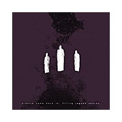 NOTHING "Silence came back in, filling jagged spaces"