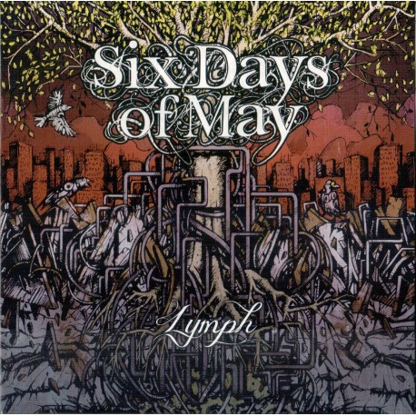 SIX DAYS OF MAY "Lymph"