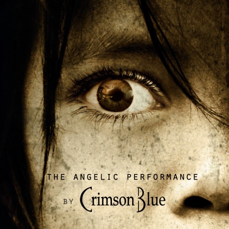 CRIMSON BLUE "The Angelic Performance"