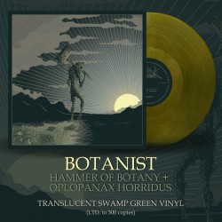BOTANIST "Hammer of Botany + Oplopanax Horridus" LP