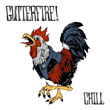 GUTTERFIRE! "Chill"