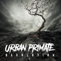 URBAN PRIMATE "Desolation" 