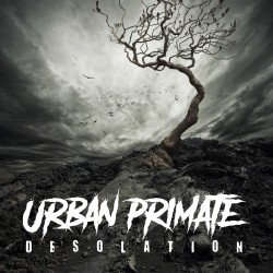 URBAN PRIMATE "Desolation" 