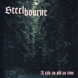 STEELBOURNE "A Tale As Old As Time"