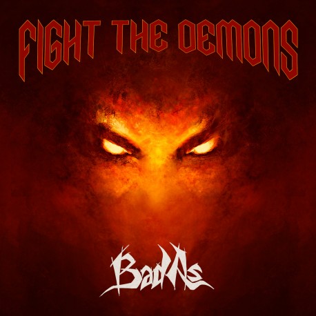 BAD AS "Fight The Demons"