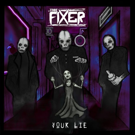 THE FIXER "your Lie"