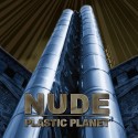NUDE "Plastic Planet"
