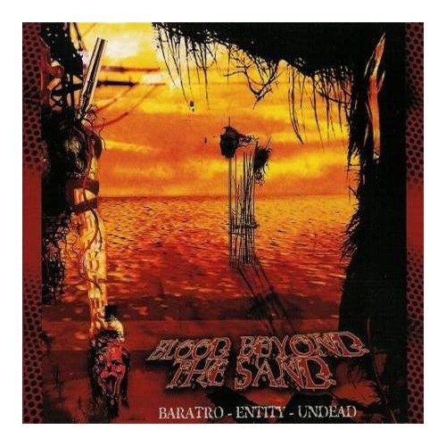 BARATRO/ENTITY/UNDEAD "Blood Beyond the Sand" 3-way Split